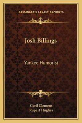 Josh Billings: Yankee Humorist 116317825X Book Cover