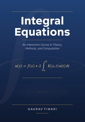Integral Equations: An Interactive Course in Th... B0HL88RH8P Book Cover