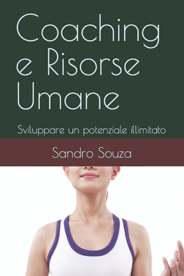 Coaching e Risorse Umane: Sviluppare un potenzi... [Italian] B0BYH41K8L Book Cover