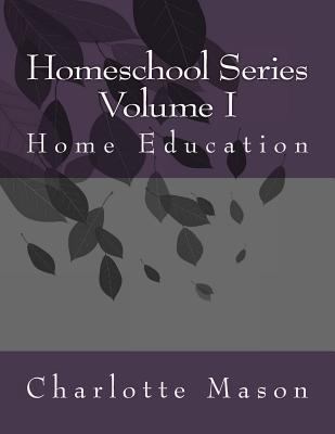 Charlotte Mason Homeschool: Volume 1 Home Educa... 1717083285 Book Cover