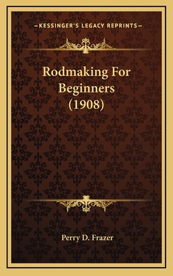 Rodmaking For Beginners (1908) 116608311X Book Cover