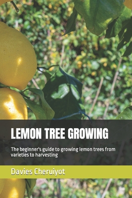 Lemon Tree Growing: The beginner's guide to gro... B0BW3GJPLQ Book Cover