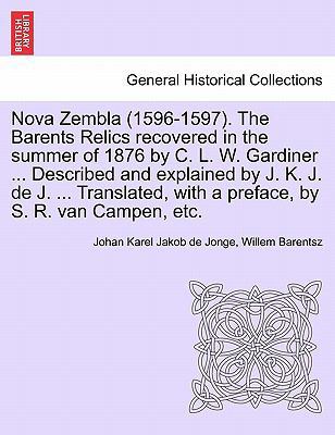 Nova Zembla (1596-1597). the Barents Relics Rec... 1241432651 Book Cover