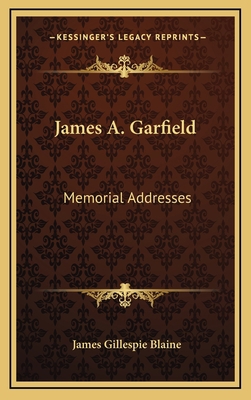 James A. Garfield: Memorial Addresses 1168990173 Book Cover