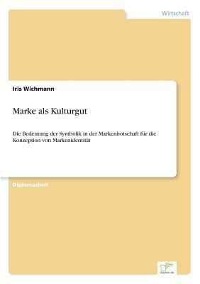 Marke als Kulturgut: Die Bedeutung der Symbolik... [German] 3838615352 Book Cover