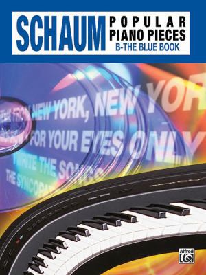 John W. Schaum Popular Piano Pieces: B -- The B... 0757906915 Book Cover