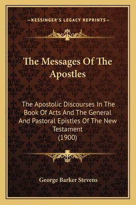 The Messages Of The Apostles: The Apostolic Dis... 1165103133 Book Cover