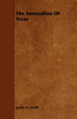 The Annexation of Texas 1443784583 Book Cover