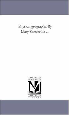 Physical Geography. by Mary Somerville ... 1425563678 Book Cover