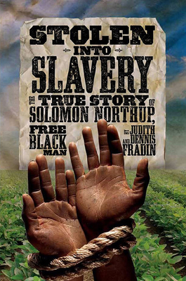 Stolen Into Slavery: The True Story of Solomon ... 1426309384 Book Cover