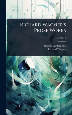 Richard Wagner's Prose Works 1023738236 Book Cover