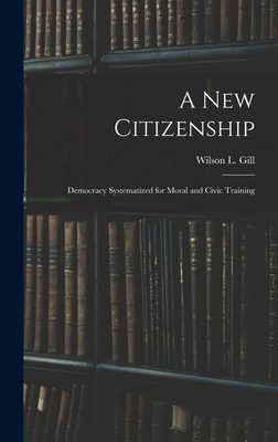 A New Citizenship; Democracy Systematized for M... B0BPMTLDMH Book Cover
