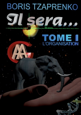 Il sera... 1: L'organisation [French] 2322402745 Book Cover