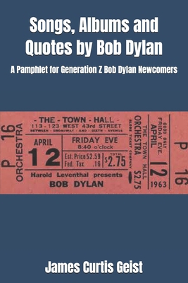Songs, Albums and Quotes by Bob Dylan: A Pamphl... B0DRPG582T Book Cover