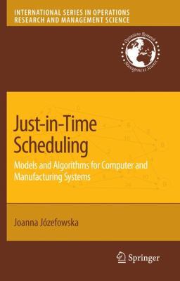 Just-In-Time Scheduling: Models and Algorithms ... 1441944036 Book Cover