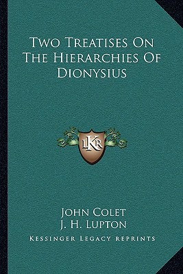 Two Treatises On The Hierarchies Of Dionysius 1163240028 Book Cover