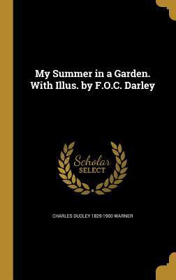 My Summer in a Garden. With Illus. by F.O.C. Da... 1373194383 Book Cover