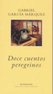 Doce cuentos peregrinos [Spanish] 8439704526 Book Cover