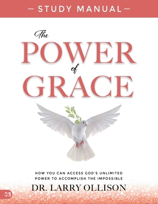 The Power of Grace Study Manual: How You Can Ac... 1667512692 Book Cover