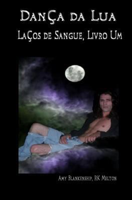 Dança da Lua (Laços de Sangue, Livro Um) [Portuguese] 8873040152 Book Cover