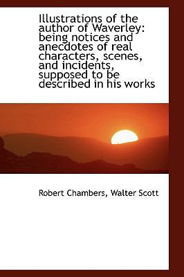 Illustrations of the Author of Waverley: Being ... 110330948X Book Cover