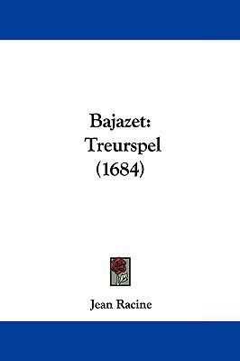 Bajazet: Treurspel (1684) [Dutch] 1104621193 Book Cover