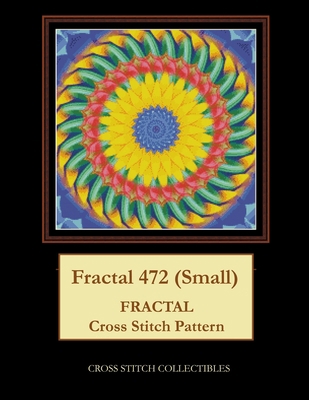 Fractal 472 (Small): Fractal Cross Stitch Pattern B097217NPH Book Cover