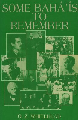 Some Bahá'ís to Remember 0853981485 Book Cover