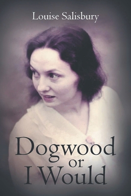 Dogwood or I Would B0DNLY87ZG Book Cover