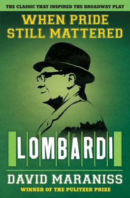 When Pride Still Mattered: Lombardi 1451611455 Book Cover