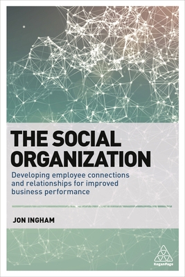 The Social Organization: Developing Employee Co... 0749480114 Book Cover