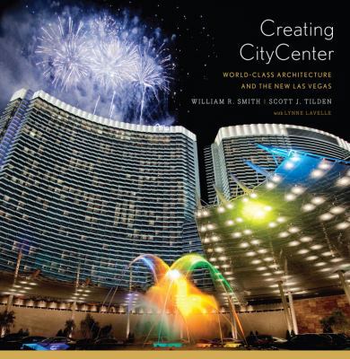 Creating CityCenter: World-Class Architecture a... 0393733661 Book Cover