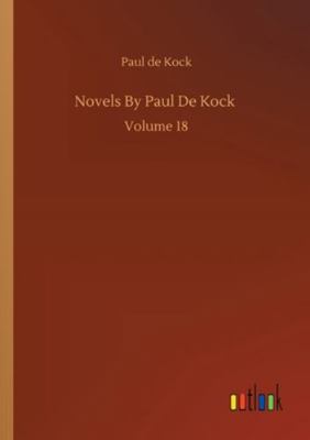 Novels By Paul De Kock: Volume 18 3752334053 Book Cover