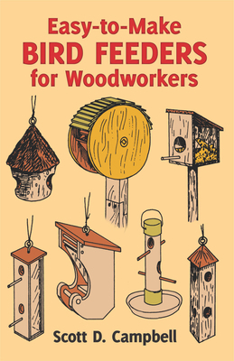 Easy-To-Make Bird Feeders for Woodworkers 0486258475 Book Cover