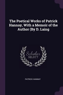 The Poetical Works of Patrick Hannay, With a Me... 1378594053 Book Cover