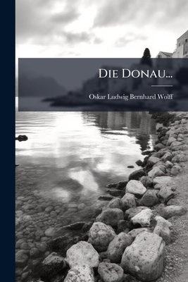 Die Donau... [German] 1275127770 Book Cover