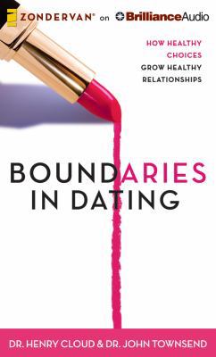 Boundaries in Dating: How Healthy Choices Grow ... 1491518707 Book Cover