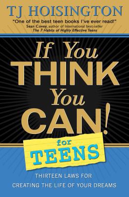 If You Think You Can! for Teens: Thirteen Laws ... 0975888498 Book Cover