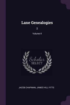 Lane Genealogies: 2; Volume II 1378114957 Book Cover