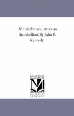 Mr. Ambrose'S Letters On the Rebellion. by John... 1425522556 Book Cover