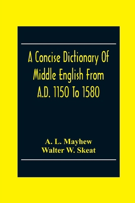 A Concise Dictionary Of Middle English From A.D... 9354302777 Book Cover