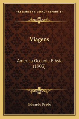 Viagens: America Oceania E Asia (1903) [Portuguese] 1165809826 Book Cover