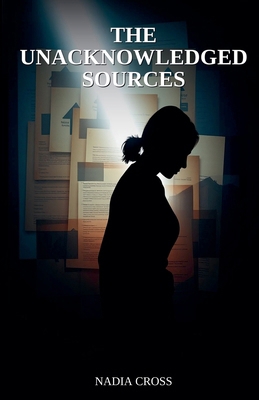 The Unacknowledged Sources B0GW6HYKQL Book Cover