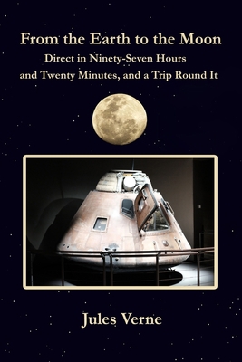 From the Earth to the Moon Direct in Ninety-Sev... B092QML94S Book Cover