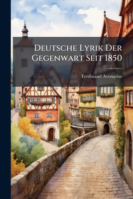 Deutsche Lyrik Der Gegenwart Seit 1850: Eine An... [German] 1147270627 Book Cover