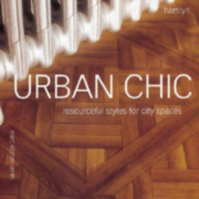 Urban Chic: Resourceful Styles for City Spaces 0600599345 Book Cover
