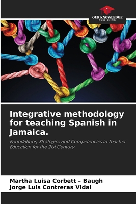 Integrative methodology for teaching Spanish in... 6209866956 Book Cover
