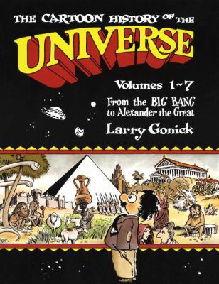 The Cartoon History of the Universe: Volumes 1-7 1417710764 Book Cover