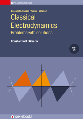 Classical Electrodynamics: Problems with soluti... 0750319224 Book Cover
