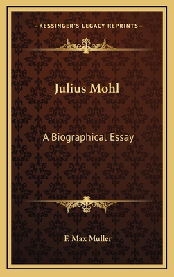 Julius Mohl: A Biographical Essay 1168668131 Book Cover